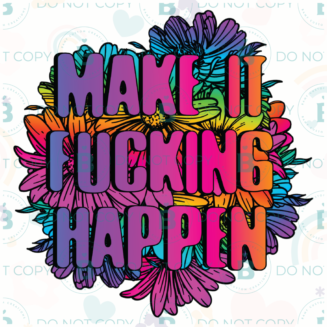 0774 | Make It Fucking Happen | Stickercal