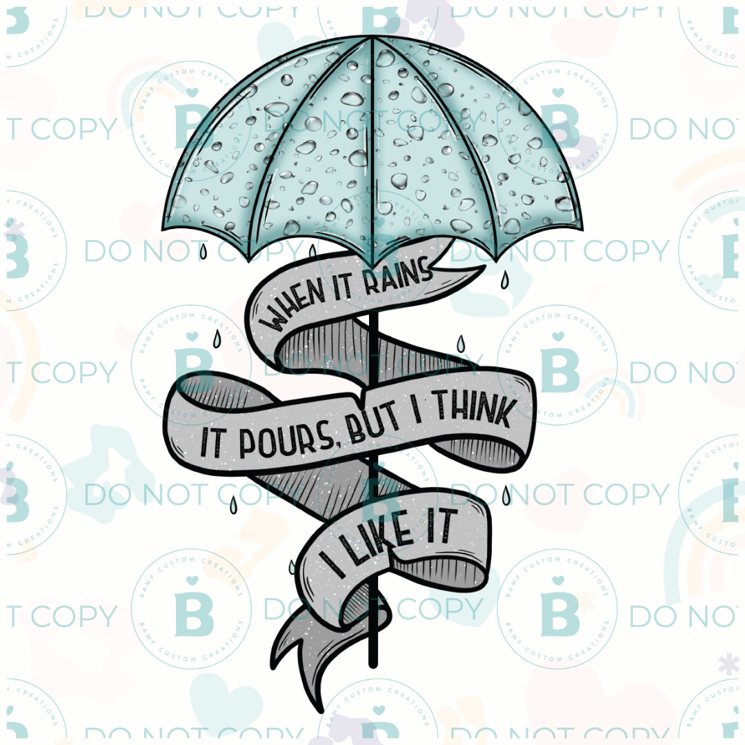 0796 | When it Rains it Pours but I Think I Like It | Stickercal
