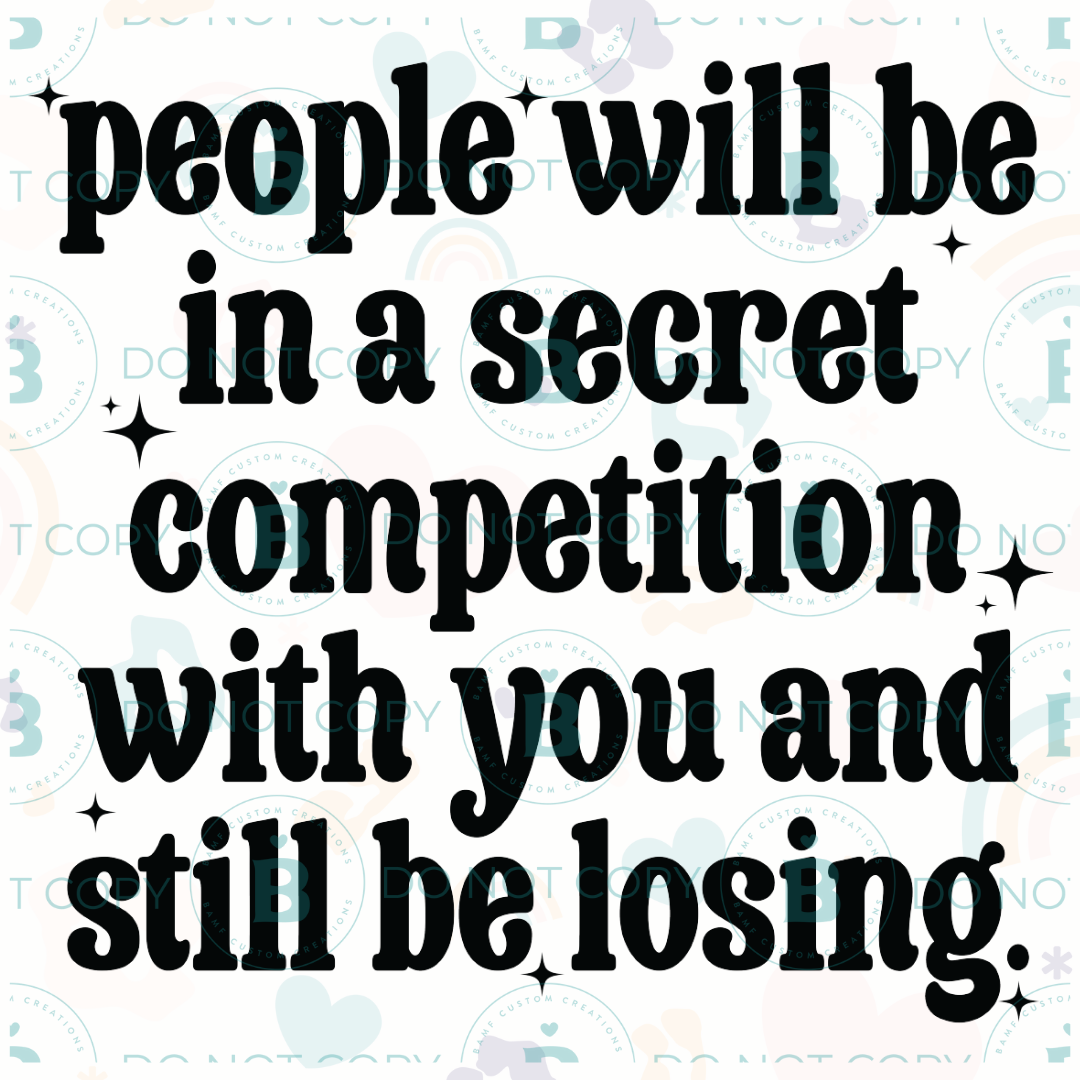 0896 | People Will Be in Secret Competition with You & Still Be Losing | Stickercal