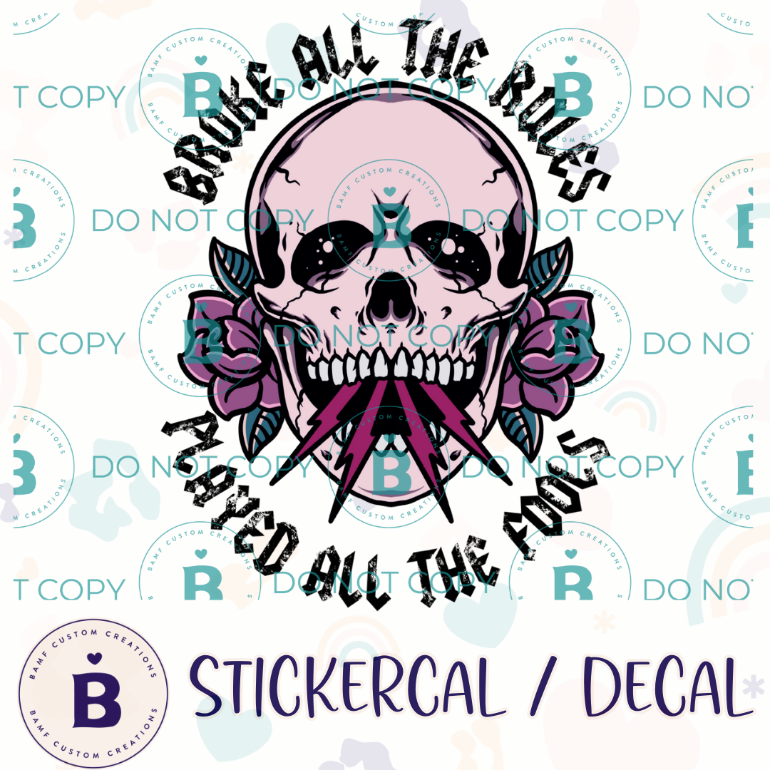 0947 | Broke All the Rules. Played All the Fools | Stickercal