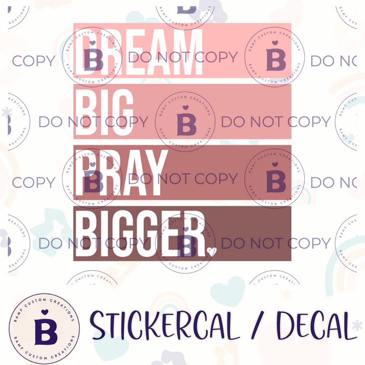 0003 | Dream Big Pray Bigger | Stickercal
