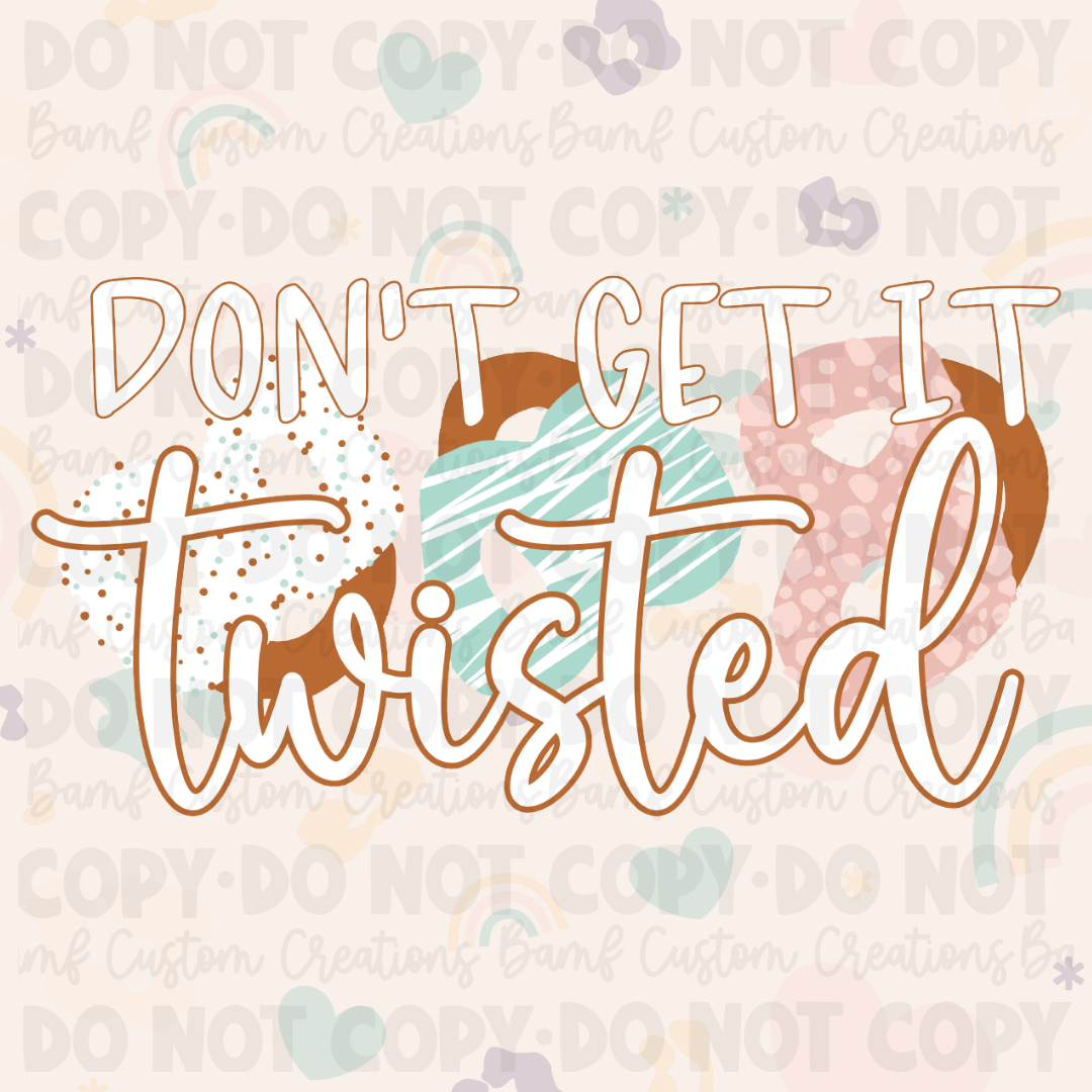 0518 | Don't Get it Twisted | Stickercal