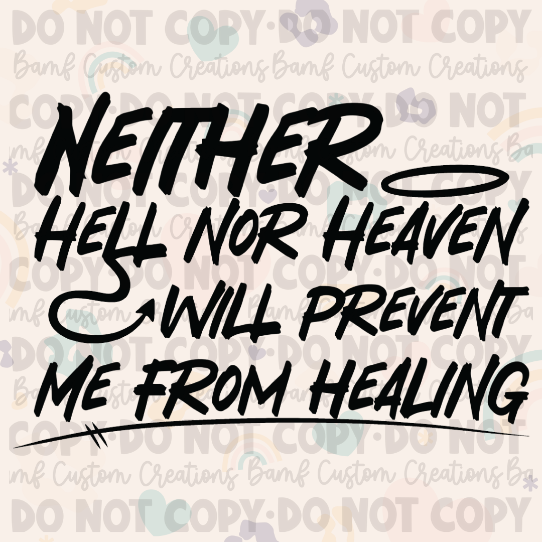 0573 | Neither Hell nor Heaven will Prevent Me from Healing | Stickercal