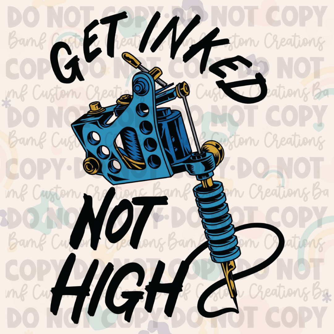 0574 | Get Inked Not High | Stickercal