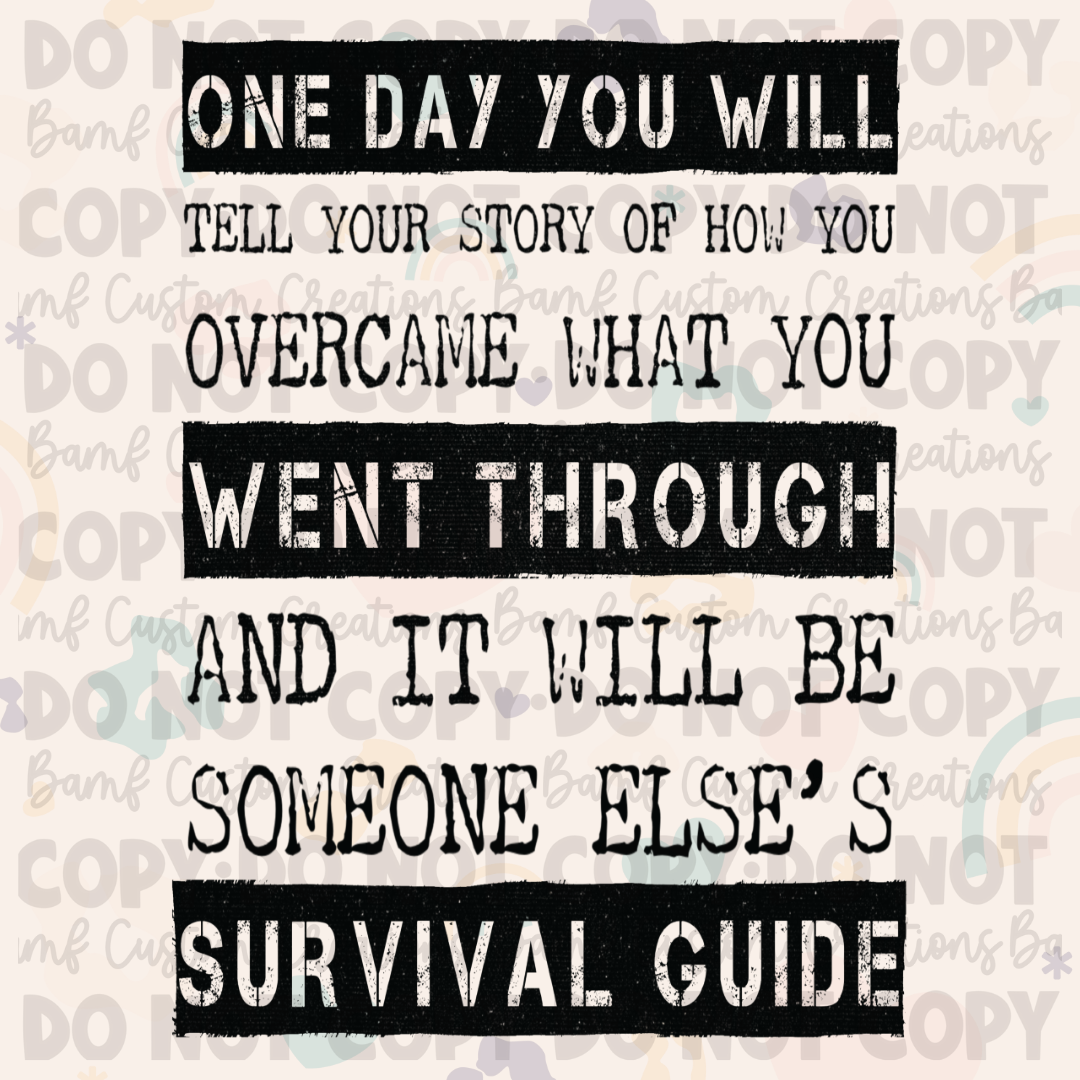 0579 | One Day You Will Tell Your Story of How You Overcame What You Went Through & It Will be Someone Else's Survival Guide | Stickercal