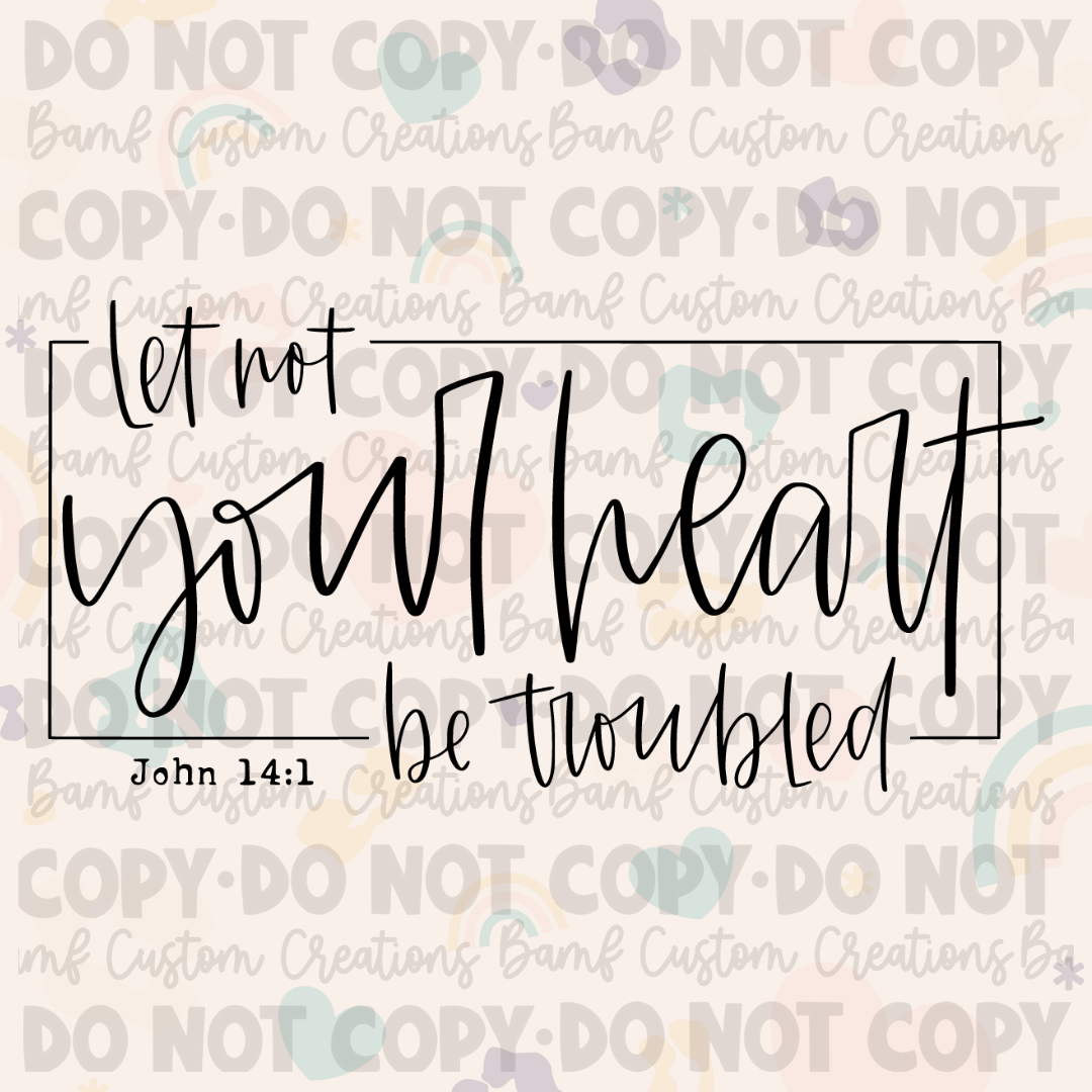 0635 | Let Not Your Heart Be Troubled John 14:1 | Stickercal