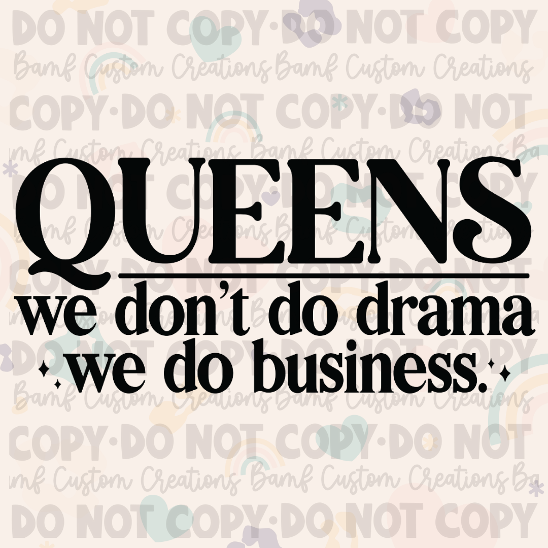 0654 | Queens: We Don't Do Drama, We Do Business | Stickercal