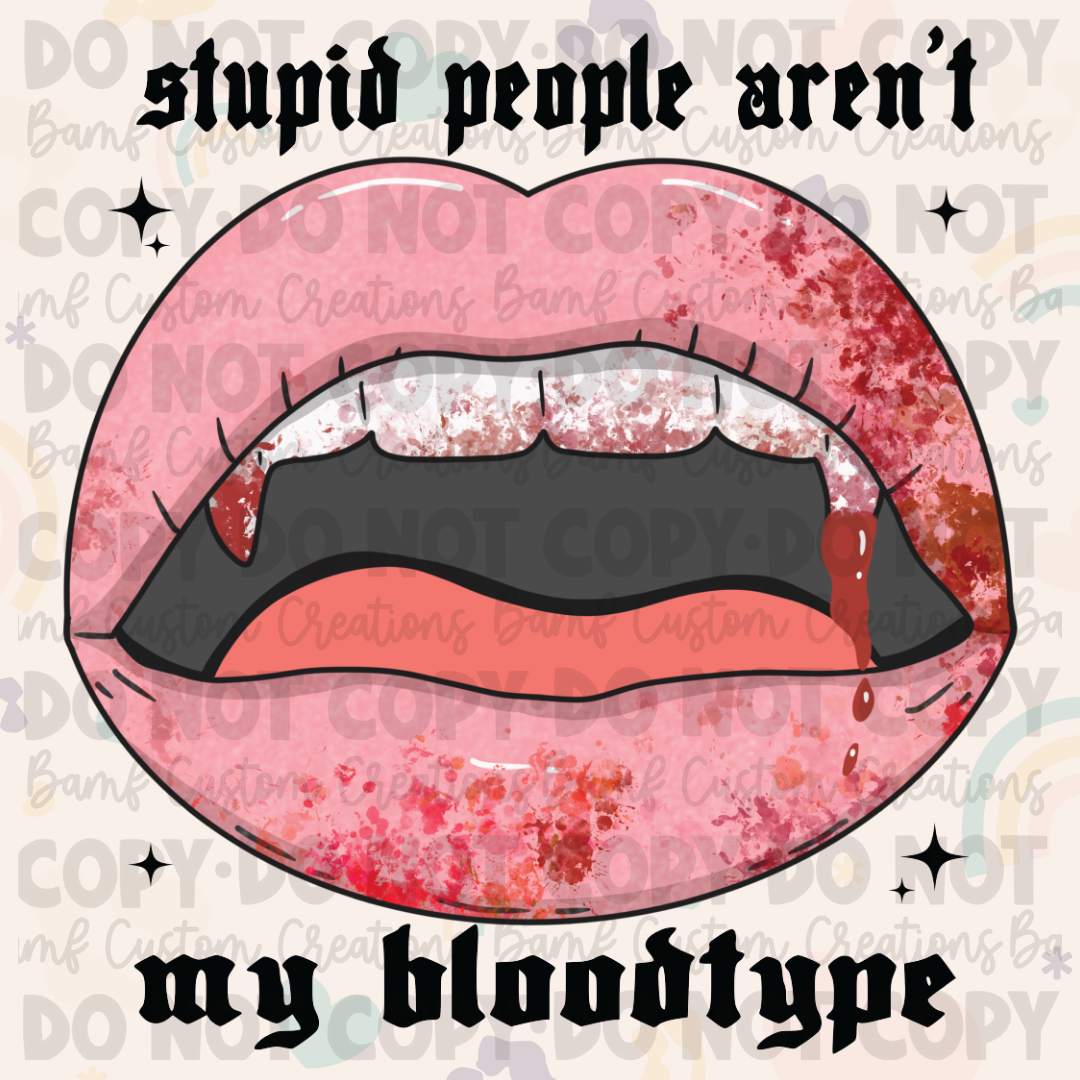 0661 | Stupid People Aren't My Bloodtype | Stickercal