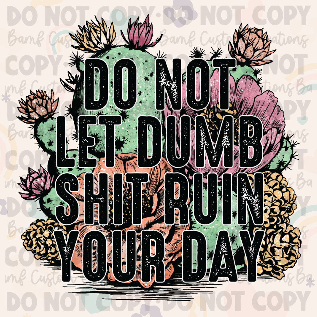 0665 | Do not Let Dumb Shit Ruin Your Day | Stickercal