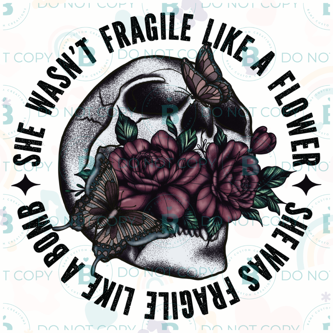 0752 | She Wasn't Fragile Like a Flower; She Was Fragile Like a Bomb | Stickercal