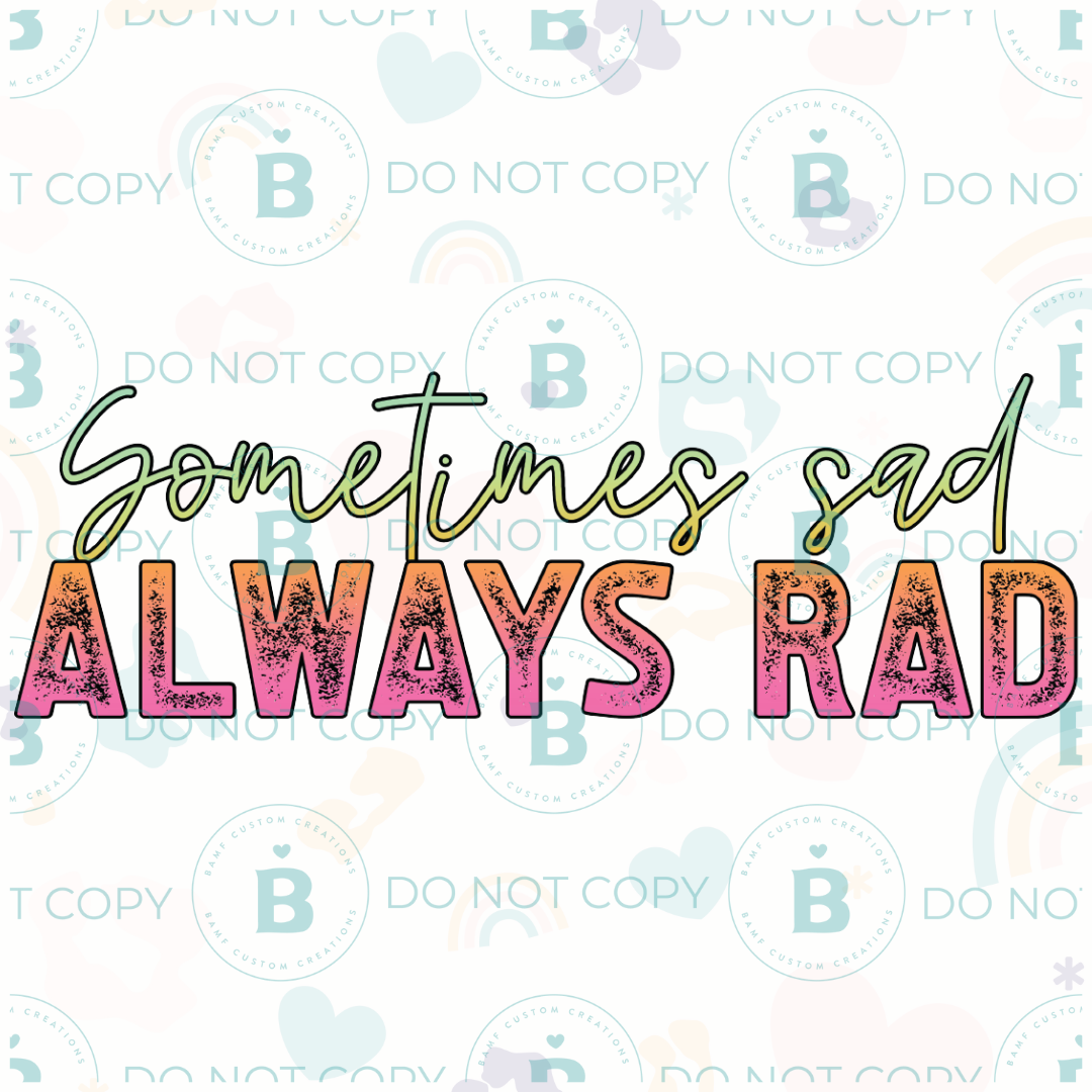 0782 | Sometimes Sad, Always Rad | Stickercal