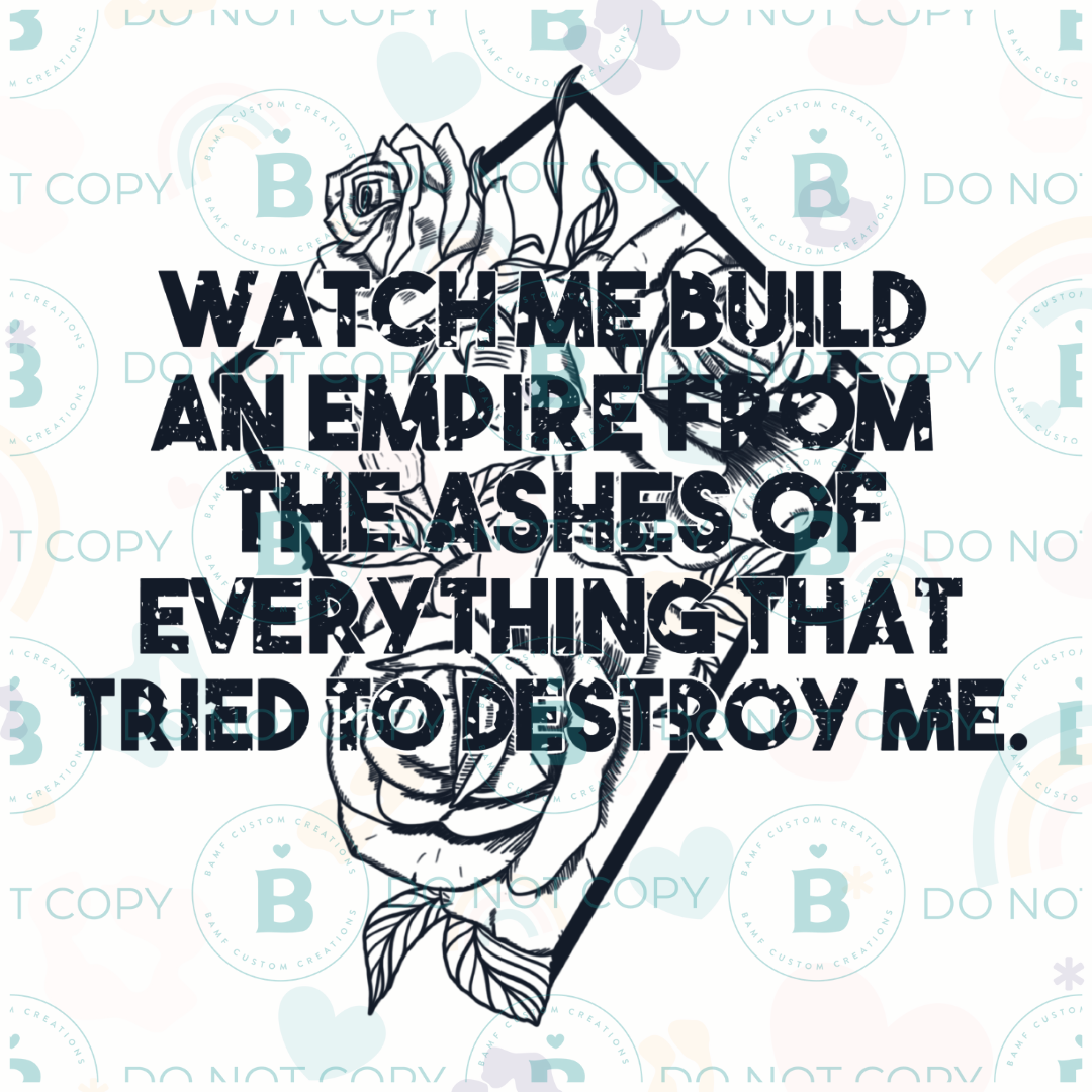 0794 | Watch Me Rebuild the Empire from the Ashes of Everything that Tried to Destroy Me | Stickercal