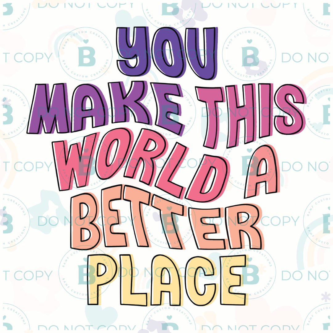 0809 | You Make This World A Better Place | Stickercal