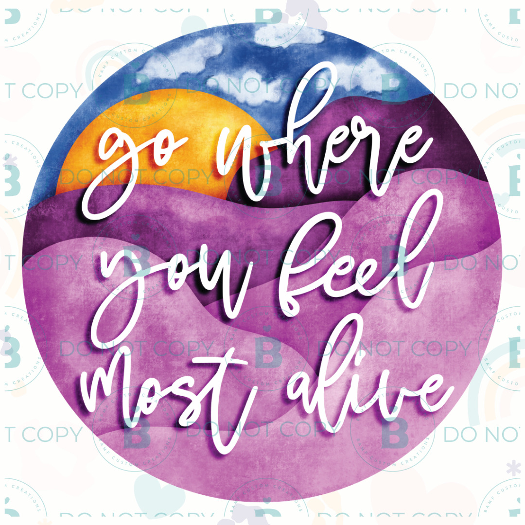 0832 | Go Where You Feel Most Alive | Stickercal