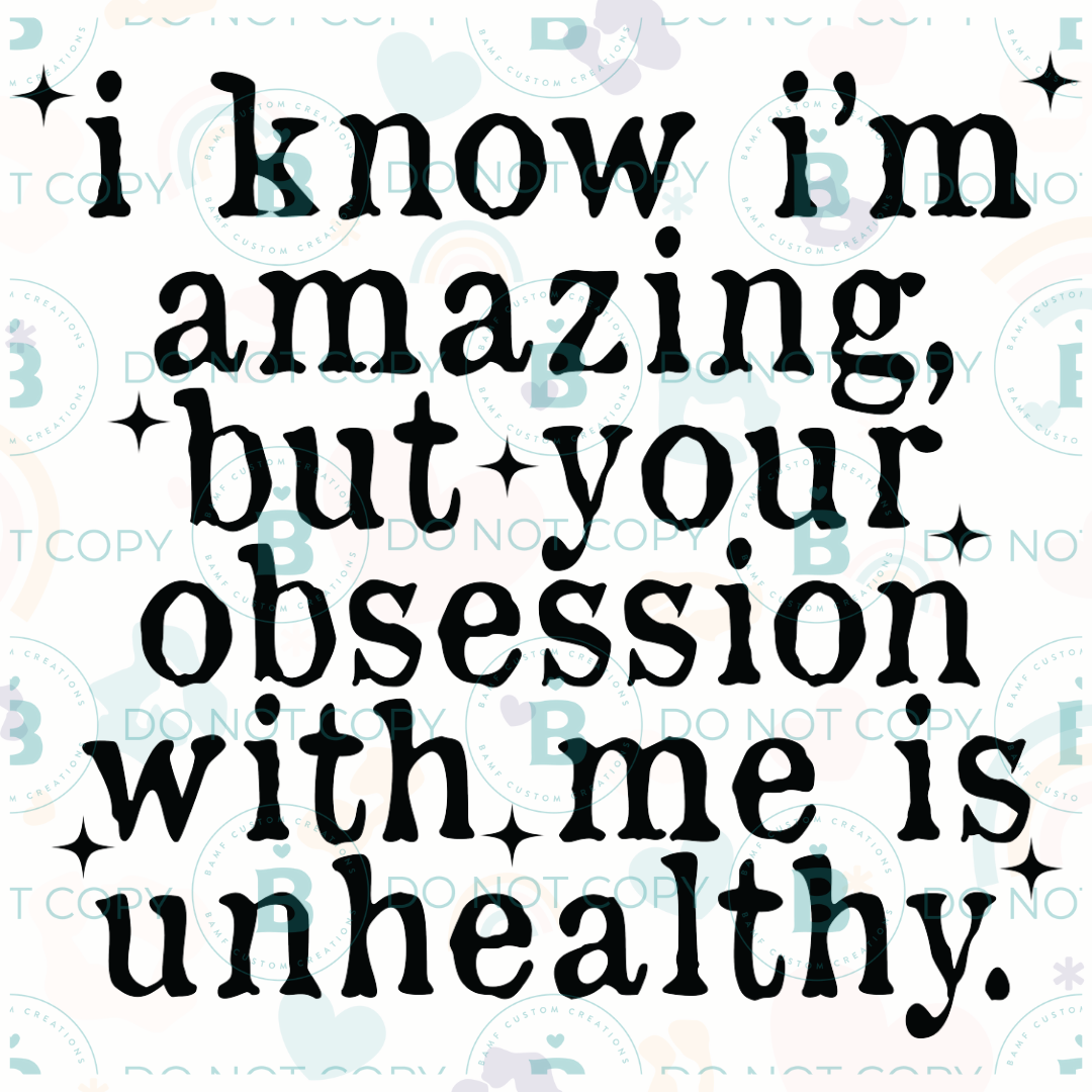 0891 | I Know I'm Amazing, But Your Obsession with Me is Unhealthy | Stickercal