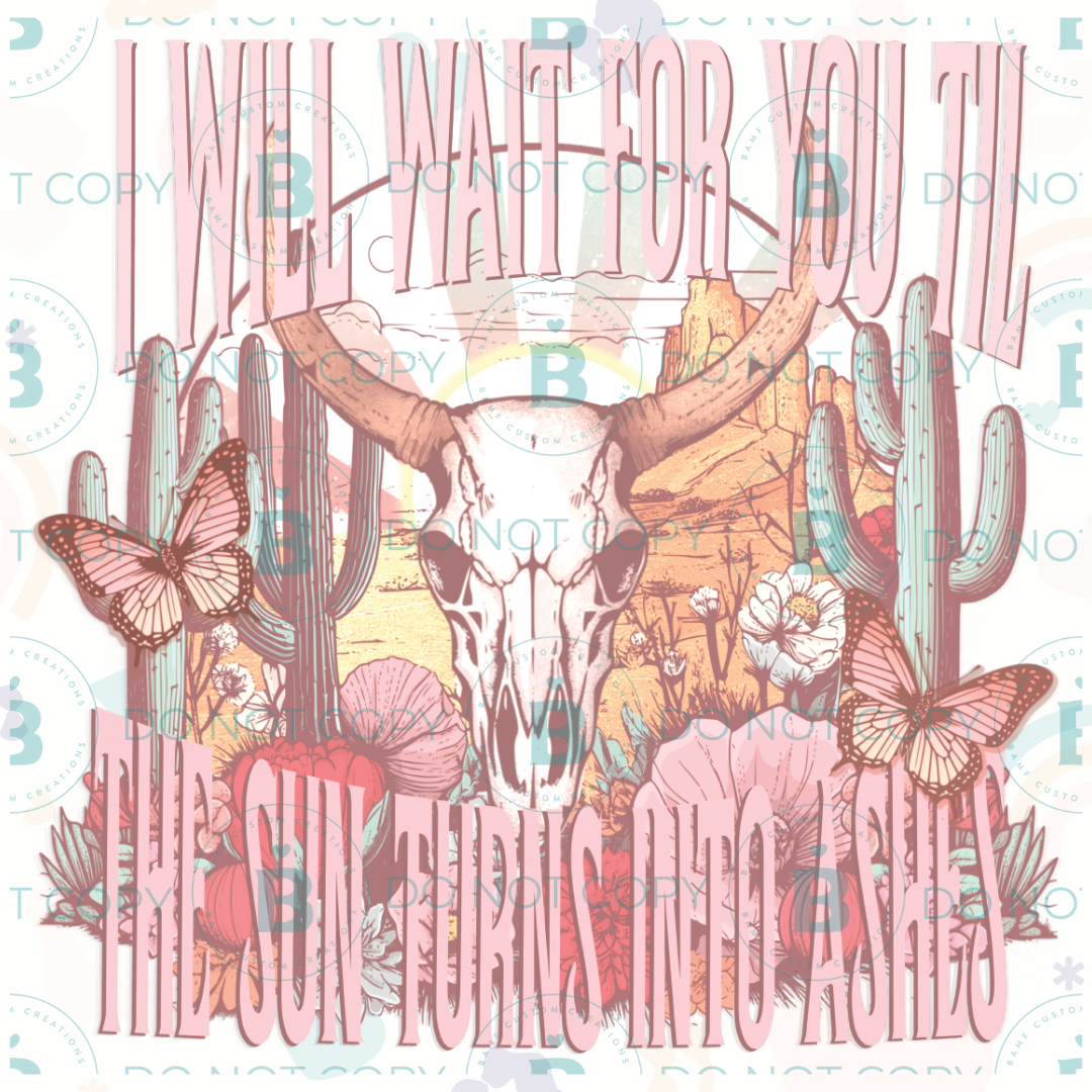 0902 | I Will Wait for You Til' the Sun Turns to Ashes | Stickercal