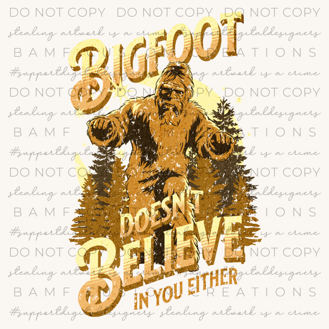 1004 | Bigfoot Doesn't Believe in You Either | Stickercal