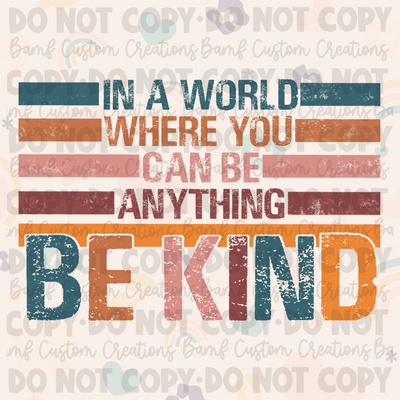 0408 | In A World Where You Can Be Anything, Be Kind | Stickercal