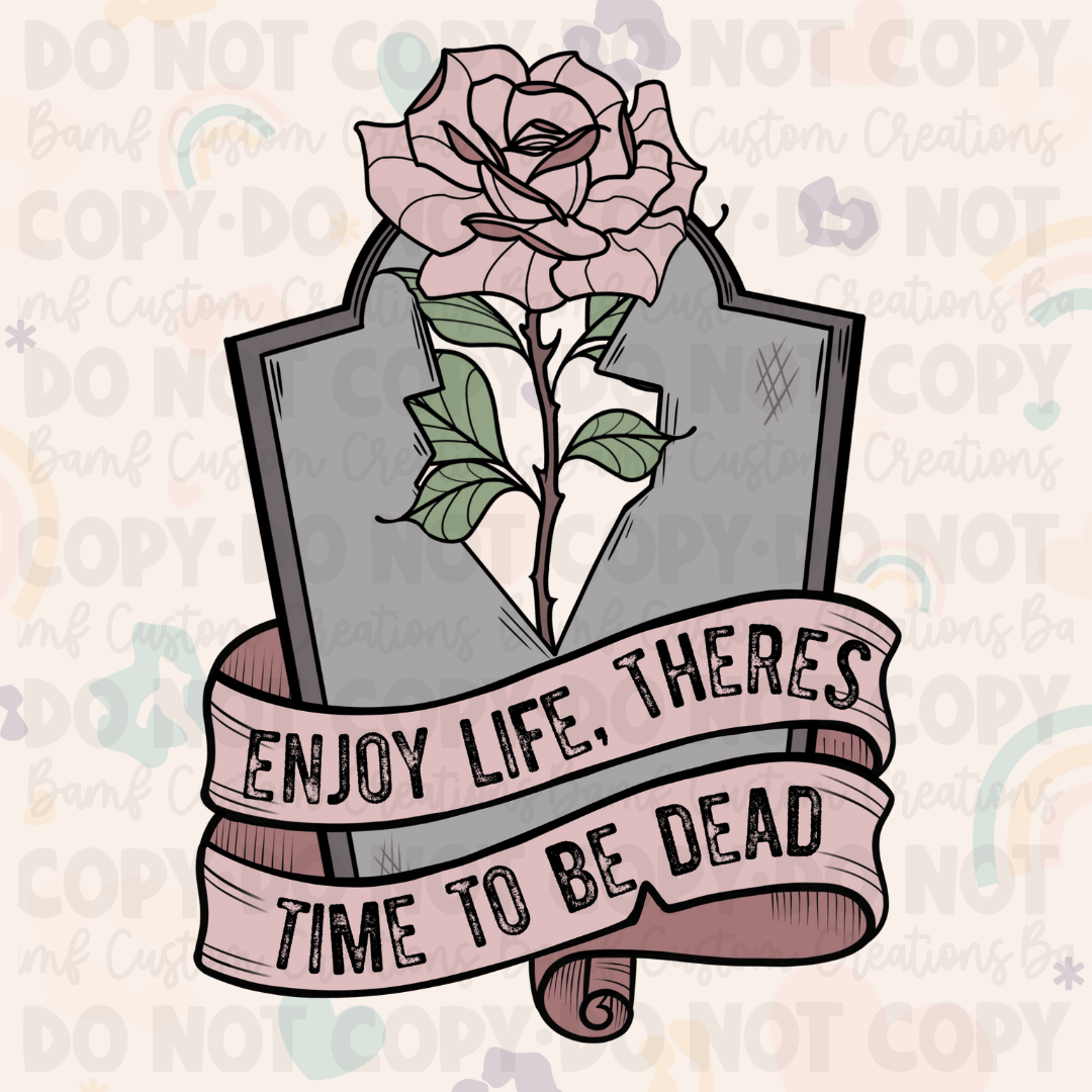 0449 | Enjoy Life, There's Time to be Dead | Stickercal
