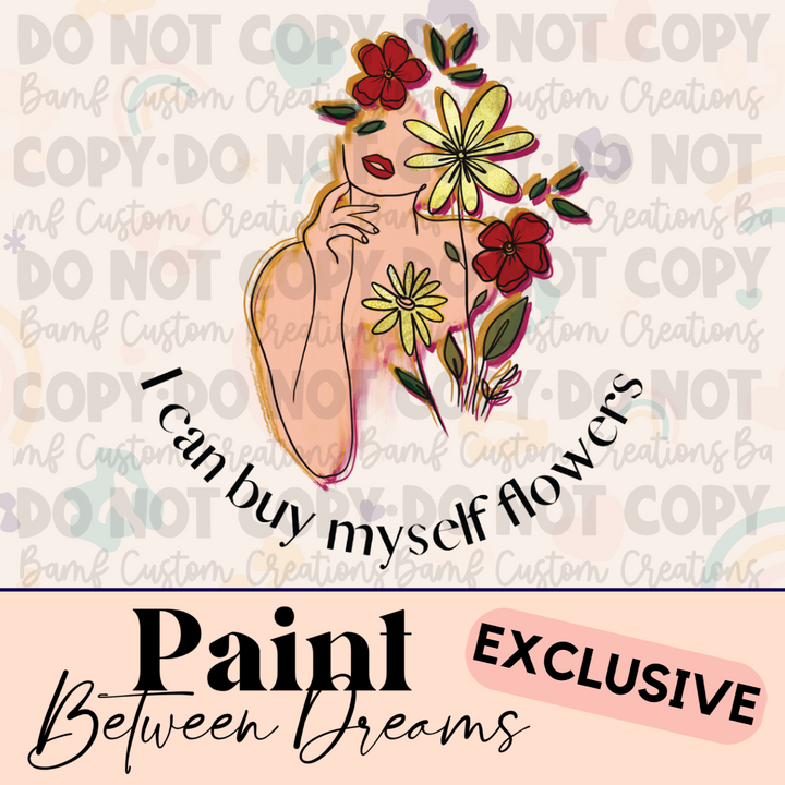 0491 | I Can Buy Myself Flowers | PBD | Stickercal