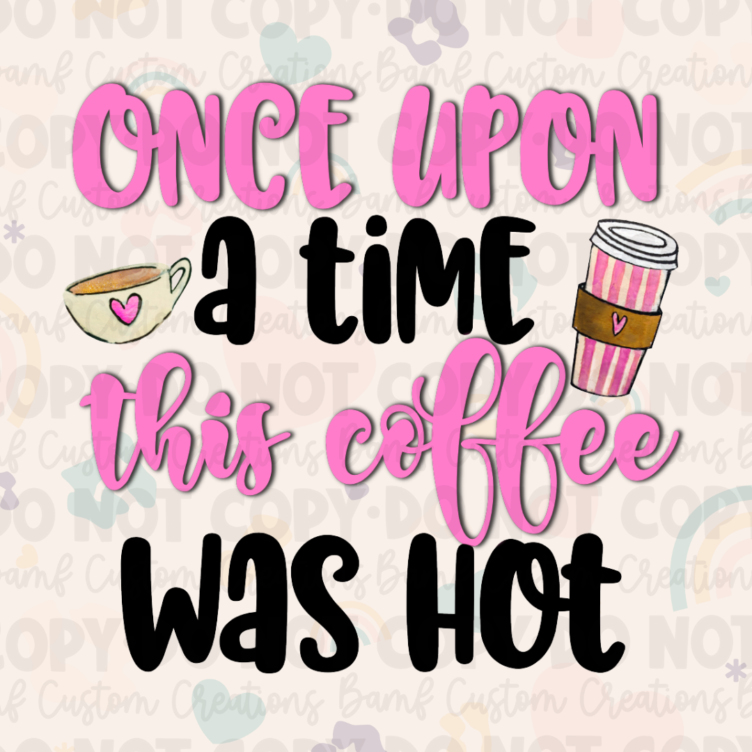 0011 | Once Upon A Time This Coffee Was Hot | Stickercal