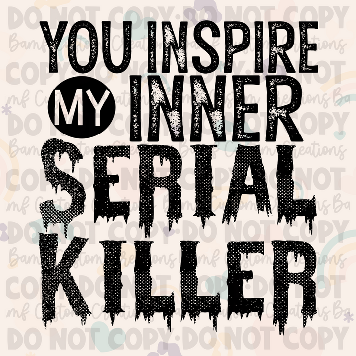 0177 | You Inspire My Inner Serial Killer | Stickercal